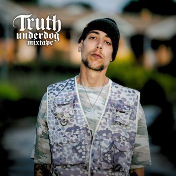 Truth - Underdog Mixtape (Explicit)