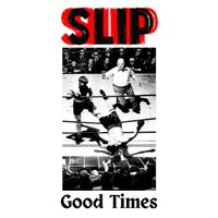 Slip - Good Times