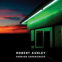 Robert Ashley - Foreign Experiences (Duet Version)
