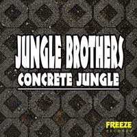 Jungle Brothers - Concrete Jungle (Explicit)