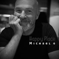 Michael e - Happy Place