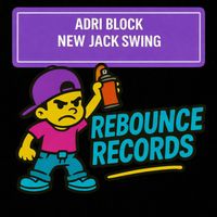 Adri Block - New Jack Swing