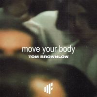 Tom Brownlow - Move Your Body