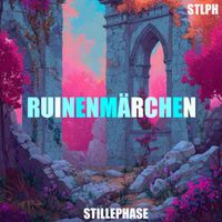 Stillephase - Ruinenmärchen