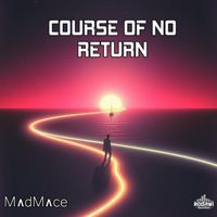 Madmace - Course of No Return
