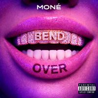 Moné - Bend Over (Explicit)