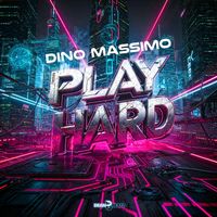 Dino Massimo - Play Hard