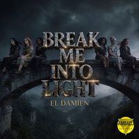 El DaMieN - Break Me into Light