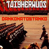 Taigherwuds - Dankonatostanko