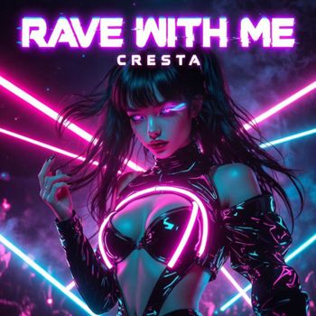 Cresta - Rave with Me