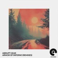 Abrupt Gear - Armor of Inferno (Remixes)