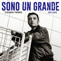Tiziano Ferro - SONO UN GRANDE (DELUXE) (Explicit)