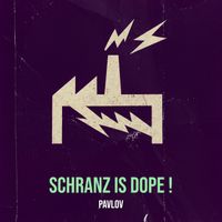 PAVLOV - Schranz Is Dope !
