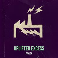 PAVLOV - Uplifter Excess
