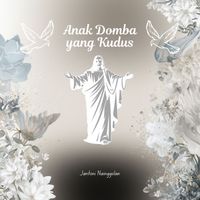 Jantoni Nainggolan - Anak Domba Yang Kudus