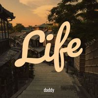 daddy - Life (Explicit)