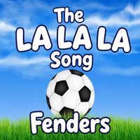 Fenders - The La La La Song