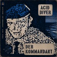 Acid Diver - Der Kommandant (Airplay Edit)