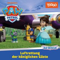 PAW Patrol - Folge 444: Luftrettung der königlichen Gäste (Das Original-Hörspiel zur TV-Serie)