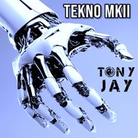 TONY JAY - TeKno MkII
