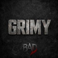 BAD - GRIMY (Explicit)