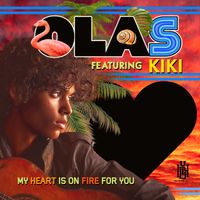 OLAS - My Heart Is On Fire For You