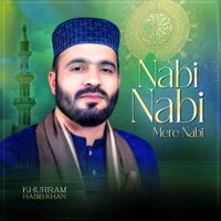 Khurram Habib Khan - Nabi Nabi Mere Nabi