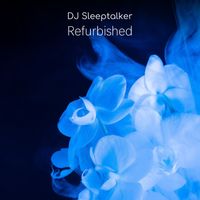 Dj Sleeptalker - Refurbished