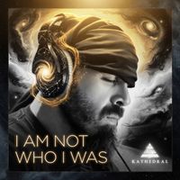 Kathedral - I Am Not Who I Was