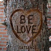 Satsang - Be Love