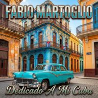 Fabio Martoglio - Dedicado A Mi Cuba