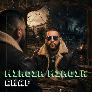 chaf - Miroir Miroir