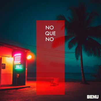 Benú - No Que No