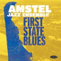 Amstel Jazz Ensemble - First State Blues