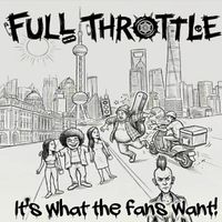 Full Throttle - It's What The Fans Want (Explicit)