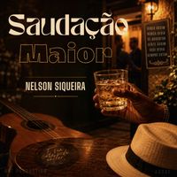 Nelson Siqueira - SAUDAÇÃO MAIOR