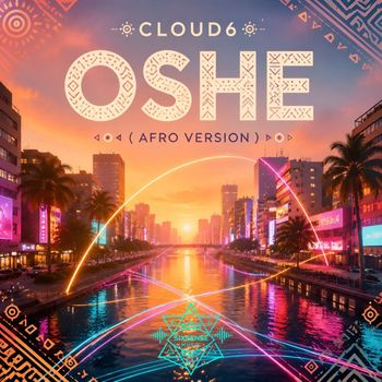Cloud6 - Oshe (Afro Version)