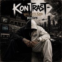KonTrasT - Kontrast Weil Ich's Kann MixTape (Explicit)