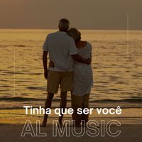 AL Music - Tinha que ser você