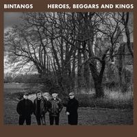 Bintangs - Heroes, Beggars and Kings (Explicit)