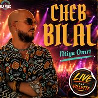 Cheb Bilal - Ntiya omri (Live)