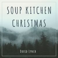 David Lynch - Soup Kitchen Christmas