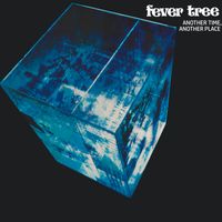 Fever Tree - Another Time, Another Place