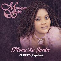 Monique Séka - Mona Ku Jimbé Cuff It (Reprise)