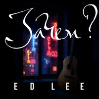 ED LEE - Зачем?