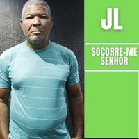 JL - SOCORRE ME SENHOR