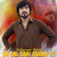 Nosherwan Ashna - Da Bal Sari Ashna Ye