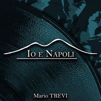 Mario Trevi - Io e Napoli, Vol. 6