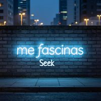 seek - Me Fascinas