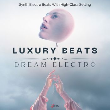 5SecondDecider - Luxury Beats - Dream Electro